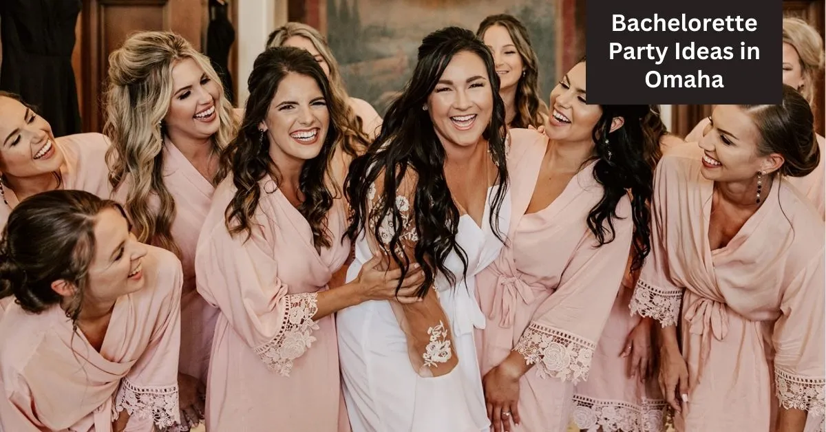 13+ Bachelorette Party Ideas in Omaha: Create Unforgettable Memories