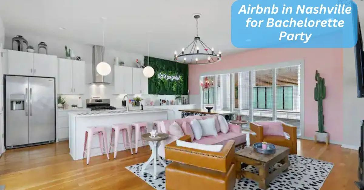 Airbnb in Nashville for Bachelorette Party